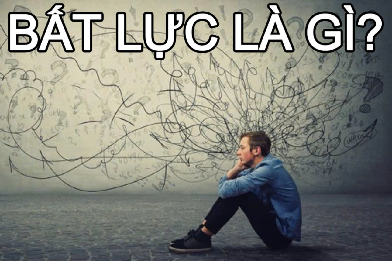 Bất lực là gì? Cách nhận biết và giải pháp vượt qua hiệu quả