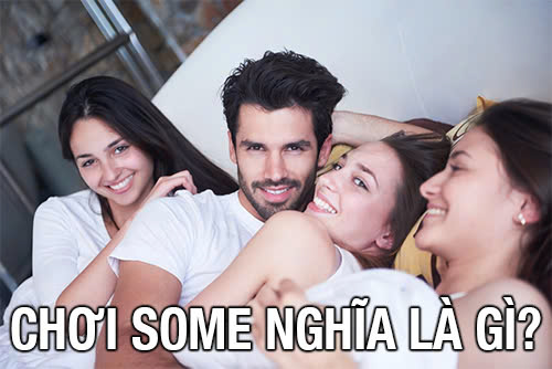 Chơi some nghĩa là gì?