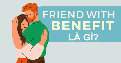 Friend with benefit là gì? Có nên bước vào FWB không?