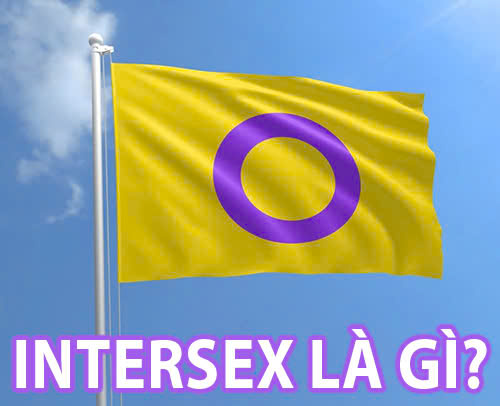 Intersex là gì? Những sự thật về người liên giới tính