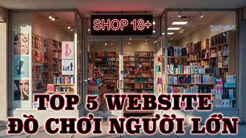 TOP 5 website đồ chơi người lớn được nhiều tín đồ yêu thích
